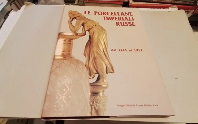Le Porcellane imperiali russe 1744-1917, Ed. Faenza, 1993, 21ag26 Le Porcellane imperiali russe 1744-1917, Ed. Faenza, 1993, 21ag26