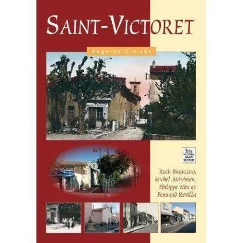 Saint-Victoret - Regards Croises - Editions Alan Sutton - Livre Neuf