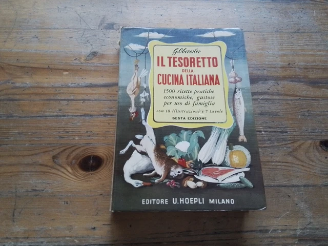 Oberosler - Il tesoretto della Cucina Italiana - 6a Ed Hoepli 1983, 6l23