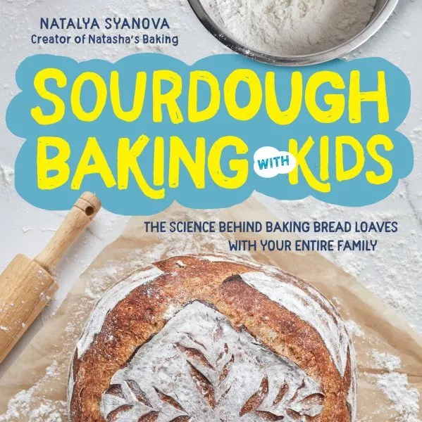 Sourdough Baking With Kids : The Science Behind Baking Bread Loaves With Your...