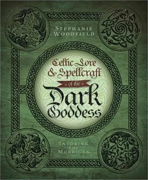 Celtic Lore & Spellcraft of the Dark Goddess: Invoking the Morrigan (Paperback o
