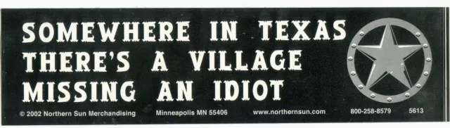 A Village Missing an Idiot Vintage 2002 Anti-Bush Northern Sun Bumper Sticker