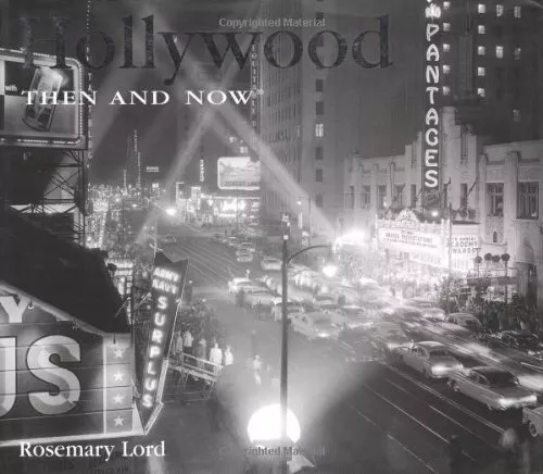 Hollywood Then and Now (Then and Now Series) by Lord, Rosemary Hardback Book The