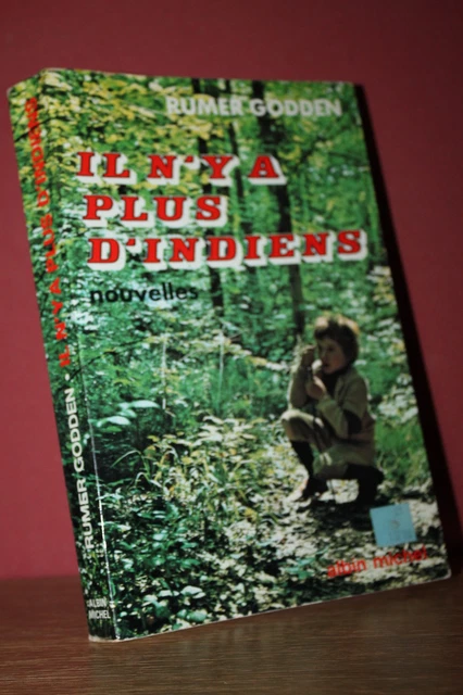Rumer Godden IL N'Y A PLUS D'INDIENS Nouvelles Ed. Albin Michel 1972