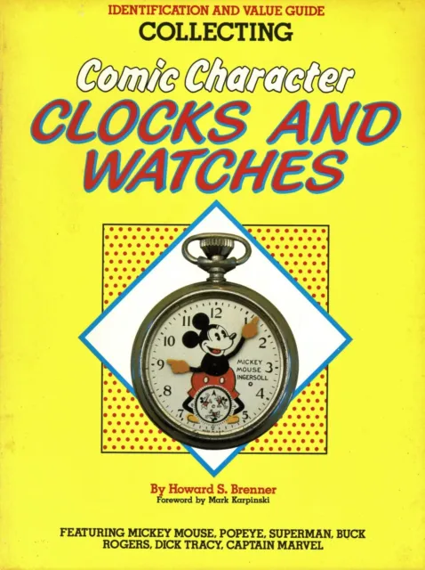 Vintage Comic Character Clocks Watches - Makers Dates Values / Scarce Book