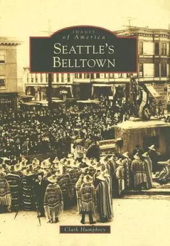 Seattles Belltown (Images of America: Washington) - Paperback - GOOD