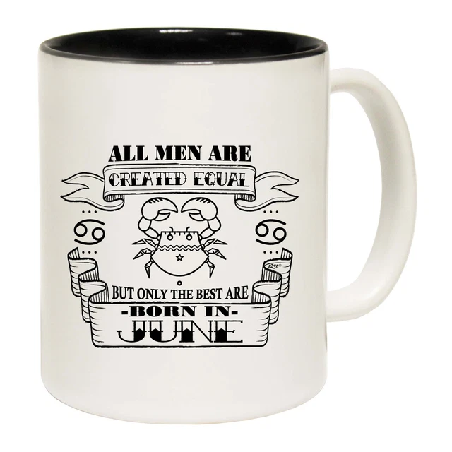 June Cancer Birthday All Men Are Created Equal - Funny Coffee Mug - Gift Boxed