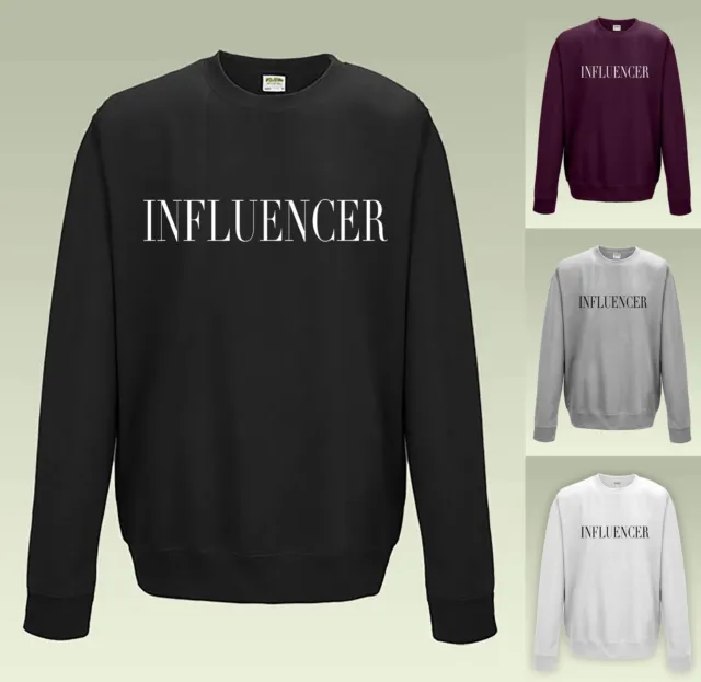 INFLUENCER Sweatshirt JH030 - Statement Slogan Cool Funny Jumper Sweater