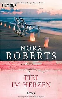 Tief im Herzen: Roman von Roberts, Nora | Buch | Zustand gut