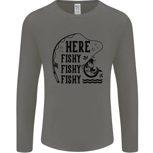 Here Fishy Fishy Funny Fishing Fisherman Mens Long Sleeve T-Shirt