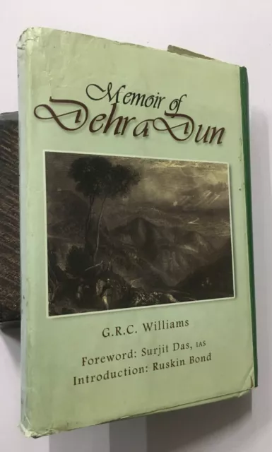 Williams, G. R. C : Memoir Of Dehra Dun. Dun, 2010. Réimpression 1874. 332p. Hb