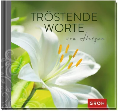 Tröstende Worte von Herzen|Herausgegeben:Groh Verlag|Gebundenes Buch|Deutsch