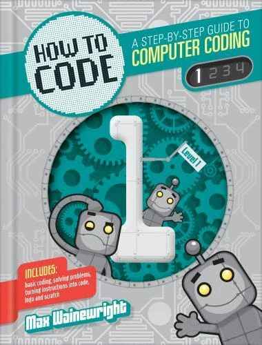 LEVEL 1 [HOW to Code: A Step by Step Guide to Computer Coding] $4.98 ...