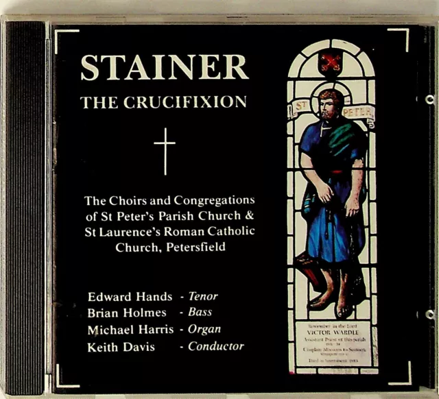 STAINER The Crucifixion 1992 St Peters Church UK Rare CD Keith Lewis/Edward Hand