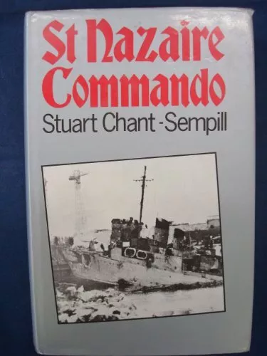 St. Nazaire Commando,Stuart Chant-Semphill