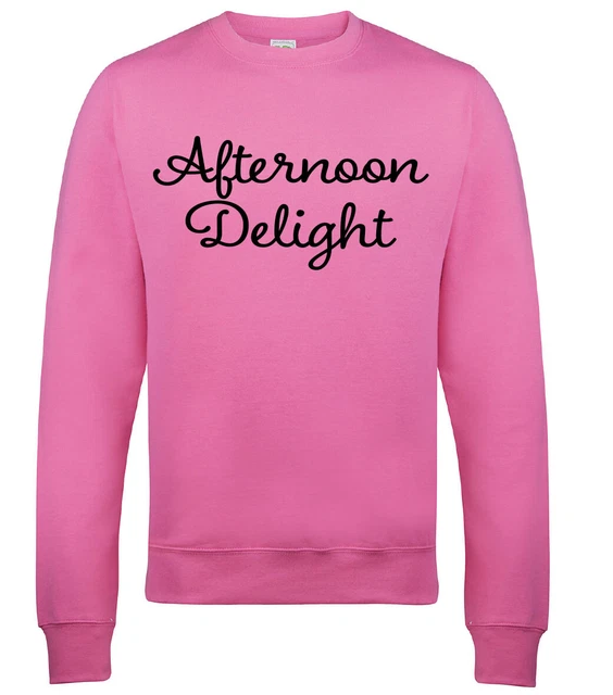 Afternoon Delight SWEATSHIRT JH030 - JUMPER SWEATER COOL SLOGAN Valentine Gift