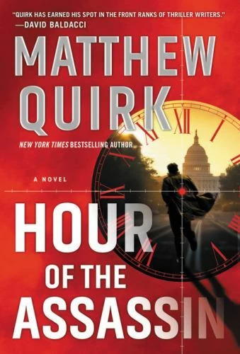 Hour of the Assassin: A Novel by Quirk, Matthew , mass_market