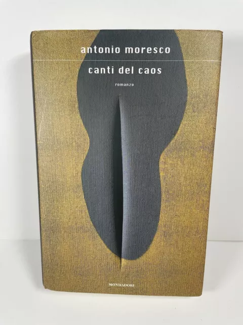 Canti del caos Antonio Moresco romanzo libro raro fuori catalogo Mondadori