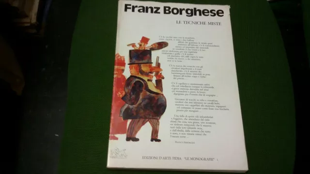 FRANZ BORGHESE LE TECNICHE MISTE -. EDIZIONI D'ARTE FIDIA. 1981, 13mg21