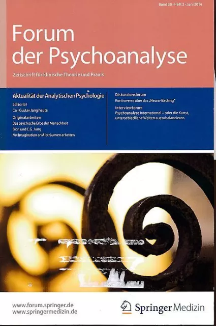 Forum der Psychoanalyse. Band 30. Heft 1-4. Juni 2014. Zeitschrift für klinische