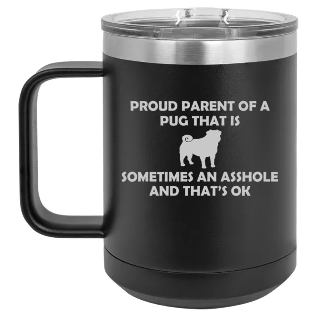 15oz Tumbler Coffee Mug Handle & Lid Travel Cup Insulated Proud Parent Pug