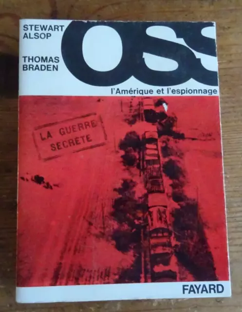 Stewart Alsop  Thomas Braden L'OSS L'Amérique Et L'Espionnage La Guerre Secrète