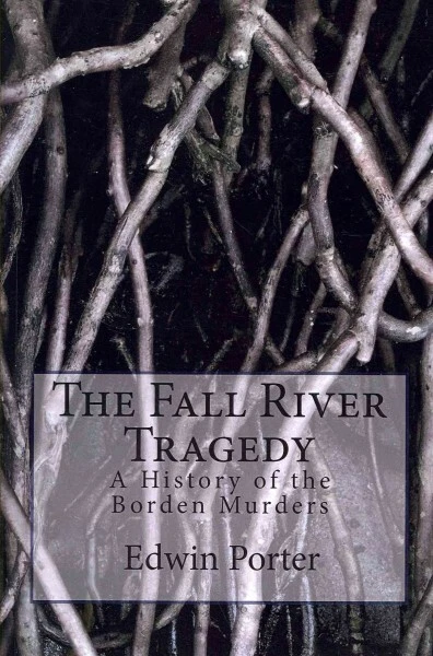 Fall River Tragedy : A History of the Borden Murders, Paperback by Porter, Ed...