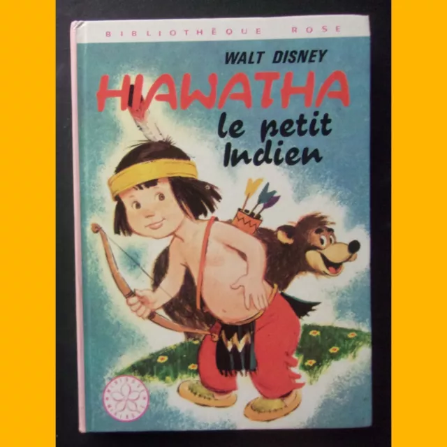 Bibliothèque Rose HIAWATHA LE PETIT INDIEN Walt Disney 1974