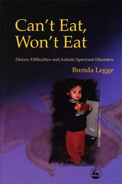 Can't Eat, Won't Eat: Dietary Difficul..., Brenda Legge