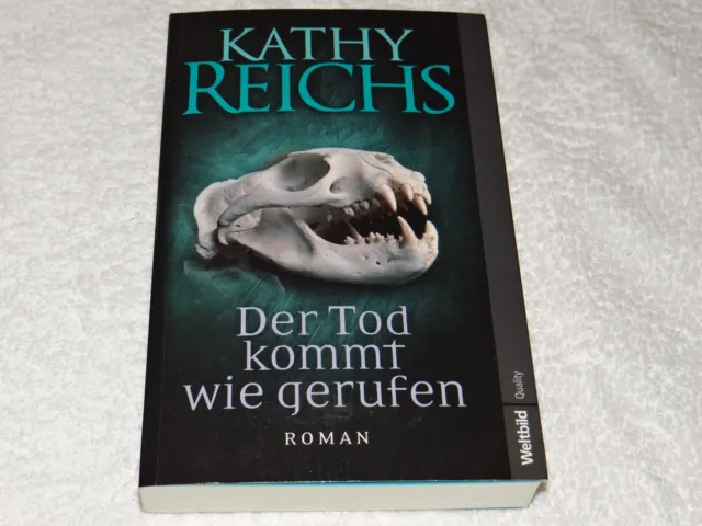 Kathy Reichs - Der Tod kommt wie gerufen, Taschenbuch Weltbild