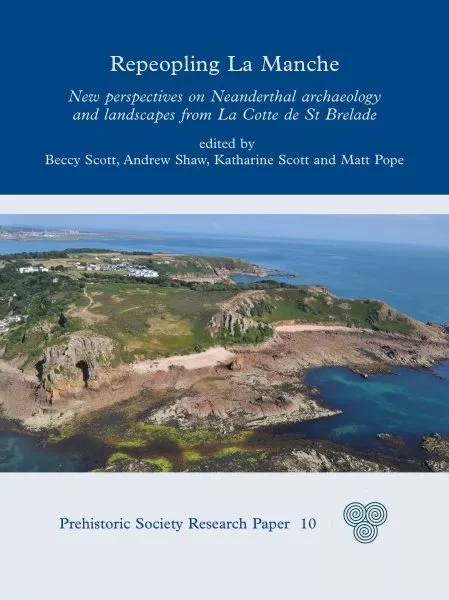 Repeopling La Manche : New Perspectives on Neanderthal Lifeways from La Cotte...