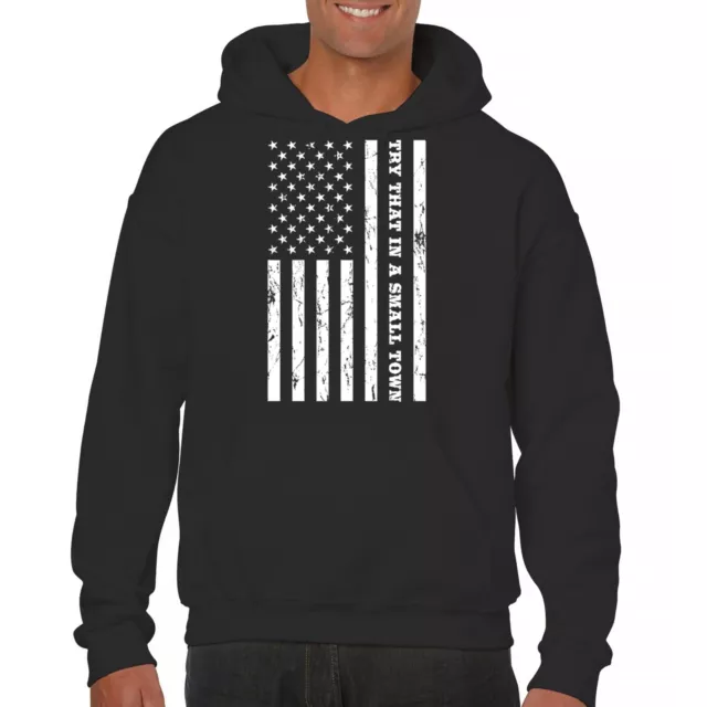 Try That In A Small Town Grunge American Flag Sweatshirt Patriotic Hoodie