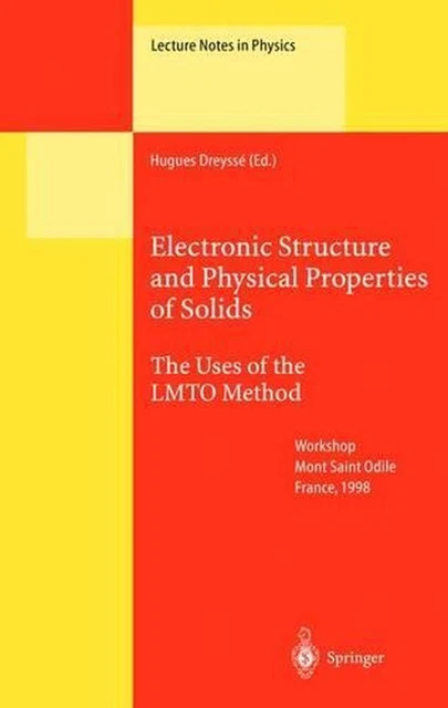 ELECTRONIC STRUCTURE AND Physical Properties of Solids: The Uses of the ...