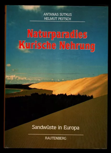 Naturparadies Kurische Nehrung : Sandwüste in Europa. Sutkus, Antanas (Ill.) und