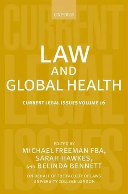 Law and Global Health: Current Legal Issues Volume 16 by Michael Freeman (Englis