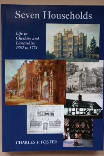 Seven Households: Life in Cheshire and Lancas... by Foster, Charles F. Paperback