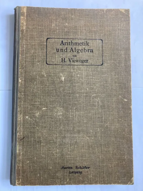 Fachbuch Arithmetik und Algebra ,Antiquariat 1906 , 