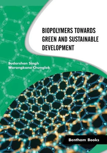 Biopolymers Towards Green and Sustainable Development by Chunglok, Warangkana
