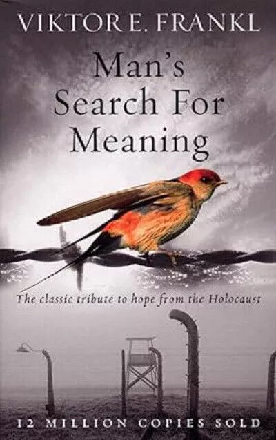 Man's Search For Meaning The classic tribute to hope Paperback