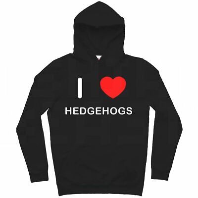 I Love Hedgehogs - Hoodie