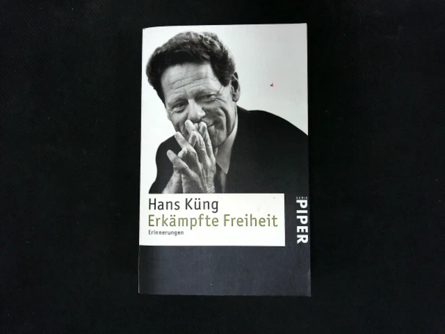 Erkämpfte Freiheit  Erinnerungen. Küng, Hans, 2
