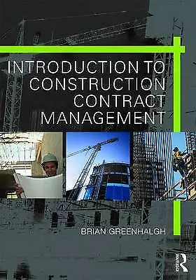 Introduction to Construction Contract Management - Brian Greenhalgh (Paperb...Z4