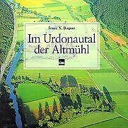 Das Urdonautal der Altmühl von Franz X. Bogner | Buch | Zustand sehr gut