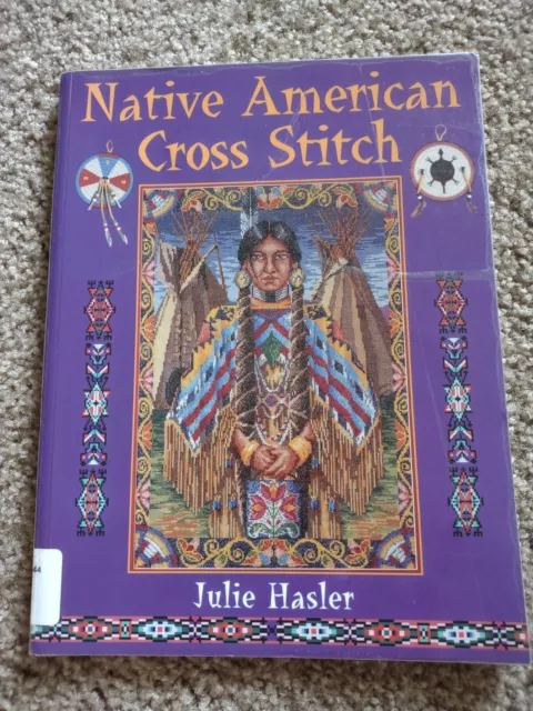 Native American Cross Stitch by Julie Hasler (2001, Trade Paperback)