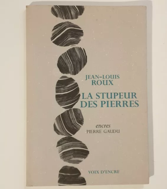 La stupeur des pierres - Jean-Louis Roux - Voix d’encre, 1997