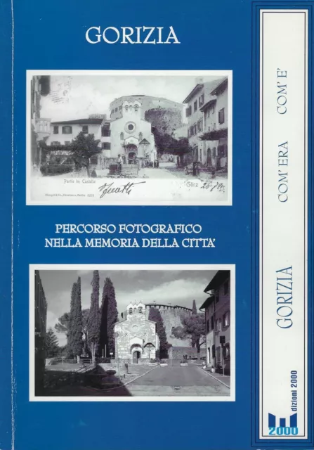 "Gorizia.  Com'era  Com'è" Percorso fotografico nella memoria della città