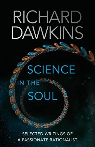 Science in the Soul: Selected Writings of a Passionate Ra... by Dawkins, Richard