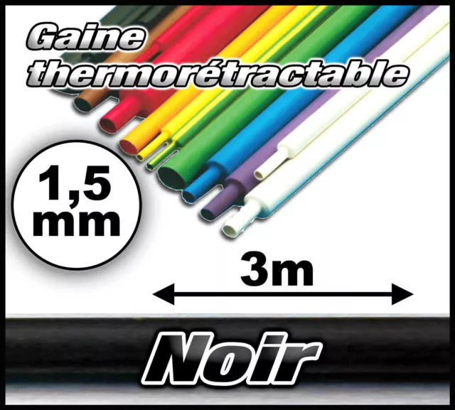 Gaine thermo 1,5 mm 3m noir ratio 1/2 gaine thermorétractable