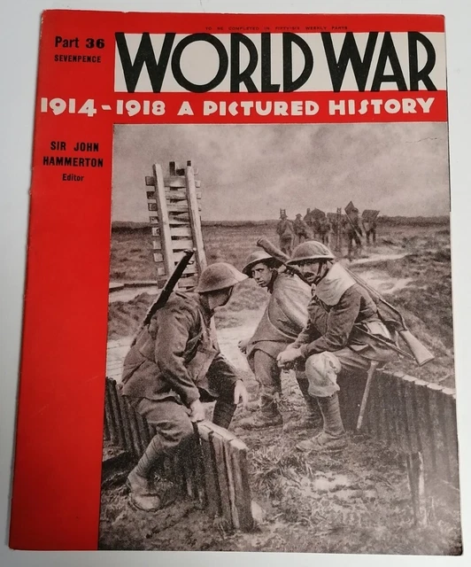 MAGAZINE - WORLD War 1 Pictured History 1914-1918 Part 36 Ed. Sir John ...