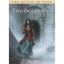 Livre Les Reines De Sang - Frédégonde, La Sanguinaire - Tome 1